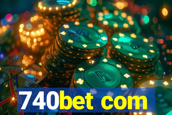 740bet com